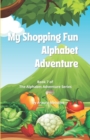 Image for My Shopping Fun Alphabet Adventure