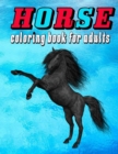 Image for HORSE coloring book for adults : horse coloring book for adults: Contains Various Cute horses illustrations to improve your pencil grip, coloring pages for kids, toddlers, Boys, Girls, Fun book for al