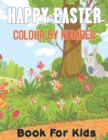 Image for Happy Easter Colour By Number Book For Kids : A Fun Easter Color By Number Coloring Book With rabbit, Easter eggs, easter bunny Coloring Books For Kids - Happy Easter Activity Book for Childrens.Vol-1