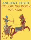 Image for Ancient Egypt Coloring Book for Kids : A Funny Coloring Book of Egyptian Civilization and Mythology