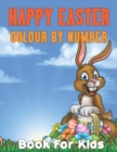 Image for Happy Easter Colour By Number Book For Kids : A Spring Color By Number Coloring Activity Book for Kids With Bunny, rabbit, Easter eggs, Fun easter bunny Coloring Books For Kids And Toddlers.Vol-1