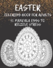 Image for Easter Coloring Book for Adults 50 MANDALA EGGS TO RELIEVE STRESS