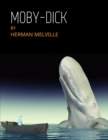 Image for Moby-Dick by Herman Melville (ILLUSTRATED) : &quot;That even the weariest river Winds somewhere safe to sea&quot;