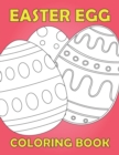 Image for Easter Egg Coloring Book : Activity book for kids 1-4 ages / Color, draw and cut out - fast drawing and scissor skills building / fun and education