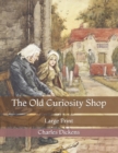 Image for The Old Curiosity Shop : Large Print