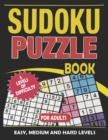 Image for Sudoku Puzzle Book for Adults : Easy, Medium and Hard Levels Sudoku Puzzle Book including Instructions and Answer Keys