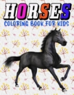 Image for HORSES coloring book for kids : horse coloring book for kids: Contains Various Cute horses illustrations to improve your pencil grip, coloring pages for kids, toddlers, Boys, Girls, Fun book for kids 