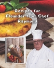 Image for Recipes for Flounder from Chef Raymond : Recipes for Whole Flounder or Baking Flounder Fillets
