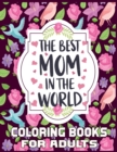 Image for The Best Mom In The World Coloring Books For Adults