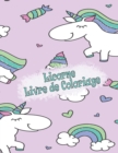 Image for Licorne Livre de coloriage : Enfants 4-8 ans; Coloriage mignon pour les preadolescents, les enfants et les filles, avec des dessins Licornes