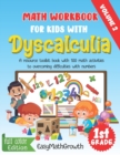 Image for Math Workbook For Kids With Dyscalculia. A resource toolkit book with 100 math activities to overcoming difficulties with numbers. Volume 2. Full Color Edition.