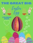 Image for The Great Big Easter Egg Coloring Book : Cute Easter Basket Stuffer for Preschool &amp; Toddlers, Easy and Fun and Best Easter Egg Coloring