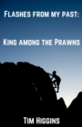Image for Flashes From My Past : King Among The Prawns