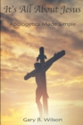 Image for It&#39;s All About Jesus : Apologetics Made Simple