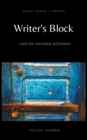 Image for Writer&#39;s Block-and the inevitable fulfillment