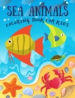 Image for Sea Animals Coloring Book for Kids : Under the Sea Animals to Color for Early Childhood Learning, Preschool Prep! Cute Seahorses, Stingray, Crabs, Jellyfish &amp; Other Natural Sea and more, for Boys &amp; Gi
