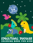 Image for Educational Dinosaur Coloring Book For Kids : A Cute and Fun Dinosaur Coloring Book for Kids Ages 4-12