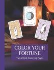 Image for Color Your Fortune : Mystical Tarot Deck Coloring Book