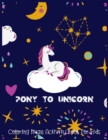 Image for Pony To Unicorn Coloring Maze Activity Book for Kids : Pony to Unicorn Medium Mazes for Kids to Play and Color