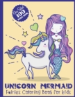 Image for Unicorn Mermaid Fairies Coloring Book for Kids One Sided 100 Pages Book : This Book is a Super Fun and Perfect for Kids Activities Cute Unicorn Mermaid Coloring Book for Girls Ages 3-6, 6-12