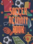 Image for SOCCER Activity Book : Brain Activities and Coloring book for Brain Health with Fun and Relaxing