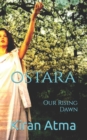 Image for Ostara : Our Rising Dawn