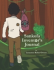 Image for Sankofa Inventor&#39;s Journal : Return To The Past And Invent forward