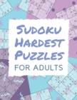 Image for Sudoku Hardest Puzzles For Adults : Hard Sudoku Activity Book Puzzles for Smart Adults People, Over 500 Puzzles for Everyone With Solutions