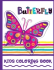 Image for Butterfly Kids Coloring Book : Butterfly Coloring Book for Toddlers and Kids, Boys and Girls Very Easy One Sided 40 Pages Book
