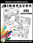 Image for Dinosaurs 101 Collections Big Coloring Book For Kids And Teens