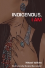 Image for Indigenous, I Am