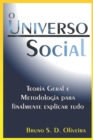 Image for O Universo Social : Teoria Geral e Metodologia para finalmente explicar tudo