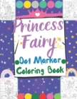 Image for Princess Fairy Dot Marker Coloring Book