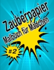 Image for Zauberpapier Malbuch fur Madchen : Entdecke magische Muster und versteckte Motive