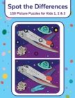 Image for Spot the Differences - 150 Picture Puzzles for Kids 1, 2 &amp; 3