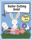 Image for Easter Scissor Skills : Cut, Color and Paste Activity Book For Kids