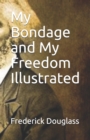 Image for My Bondage and My Freedom Illustrated
