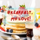 Image for Breakfast My Love!