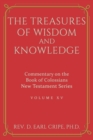 Image for The Treasures of Wisdom and Knowledge - Commentary on the Book of Colossians vol. 15
