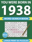 Image for You Were Born In 1938 : Word Search puzzle Book: Many Hours Of Entertainment With Word Search Puzzles For Seniors Adults And More With Solutions