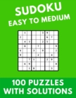 Image for Sudoku Easy To Medium : 100 Puzzles With Solutions Large Print Puzzles Book For Adults And Kids With Answers