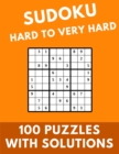 Image for Sudoku Hard to Very Hard : 100 Puzzles With Solutions Large Print Puzzles Book For Adults And Kids With Answers