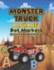 Image for Monster Truck Alphabet Dot markers activity book for kids : My First Learn Dot Markers and Alphabet Monster Truck Activity coloring book for kids ... Toddler, Preschool, Kindergarten, Girls, Boys