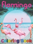 Image for Flamingo coloring book : Easy and Fun Coloring Page for teenagers, 4-8, Unique gift for Girls who loves flamingo