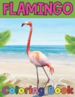 Image for Flamingo coloring book : Easy and Fun Coloring Page for teenagers, 4-8, Unique gift for Girls who loves flamingo