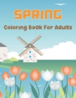 Image for Spring Coloring Book For Adults : An Adult Coloring Book with Beautiful Flowers, Vases, Spring, And a Variety of Flower Design - Beautiful Simple Designs for Seniors and Beginners.