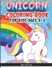 Image for Unicorn Coloring Book For kids ages 4-8 : A Magical Unicorn Coloring Book for Girls and Kids - Over 45 adorable designs for boys and girls - Cute Unicorn Coloring Book For Kids Ages 4-8 A Fun Kid Work