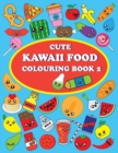 Image for Cute Kawaii Food Coloring Book 2