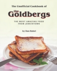 Image for The Unofficial Cookbook of The Goldbergs : The Most Amazing Food from Jenkintown