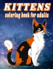 Image for KITTENS coloring book for adults : kittens coloring book for adults: Contains Various Cute cats illustrations to improve your pencil grip, coloring pages for kids, toddlers, Boys, Girls, Fun book for 